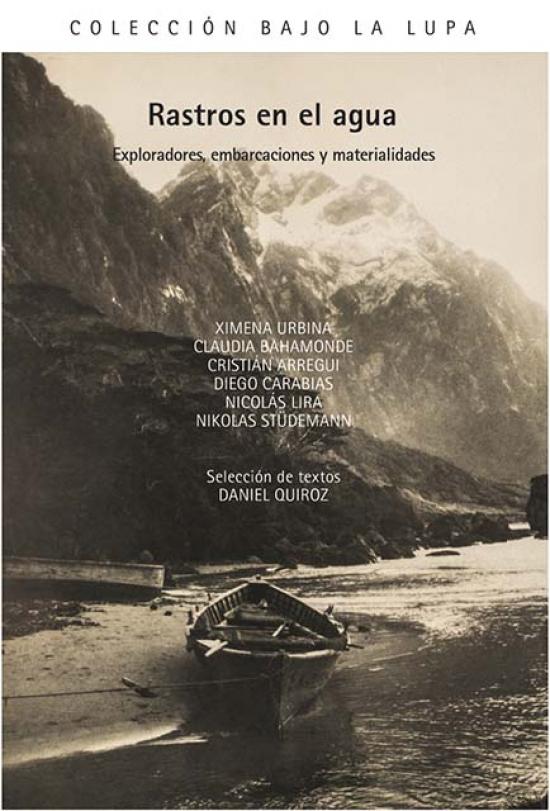 Portada Rastros en el agua. Exploradores, embarcaciones y materialidades