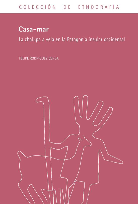 Libro Casa-mar. La chalupa a vela en la Patagonia insular occidental 