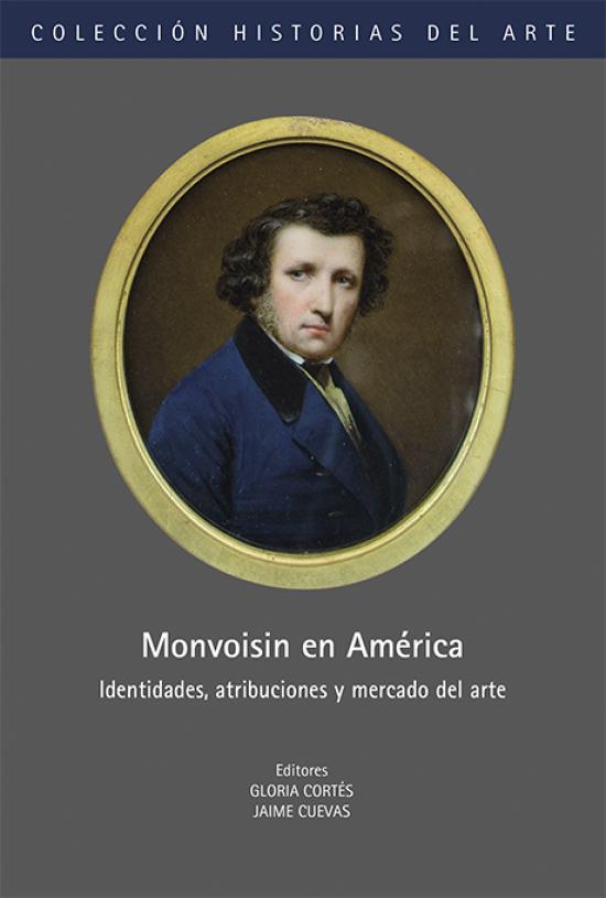 Libro Monvoisin en América. Monvoisin en América. Identidades, atribuciones y mercado del arte