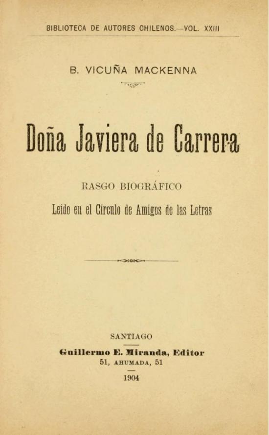 Doña Javiera de Carrera. Rasgo biográfico. Leído en el Círculo de Amigos de las Letras