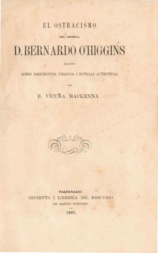 El ostracismo del Jeneral D. Bernardo O'Higgins