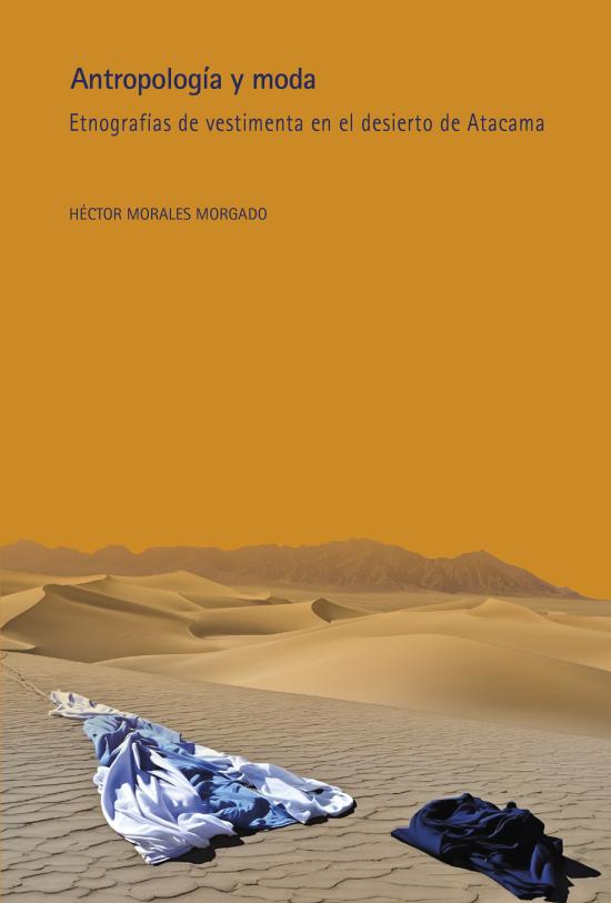 Antropología y Moda. Etnografías de vestimentas en el desierto de Atacama